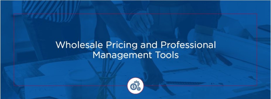 Discover wholesale pricing and professional management tools at ProSource Wholesale