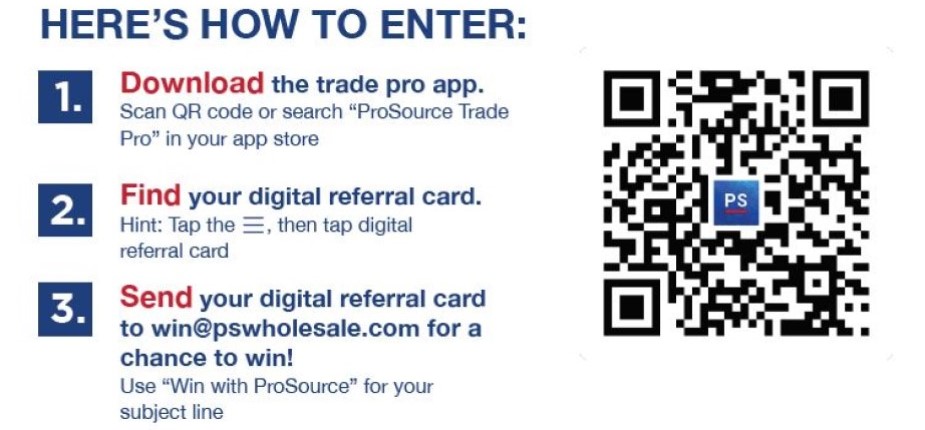 Three easy steps to win in the ProSource Wholesale trade pro app sweepstakes