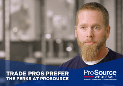 Watch the trade pros prefer the perks at ProSource video on YouTube