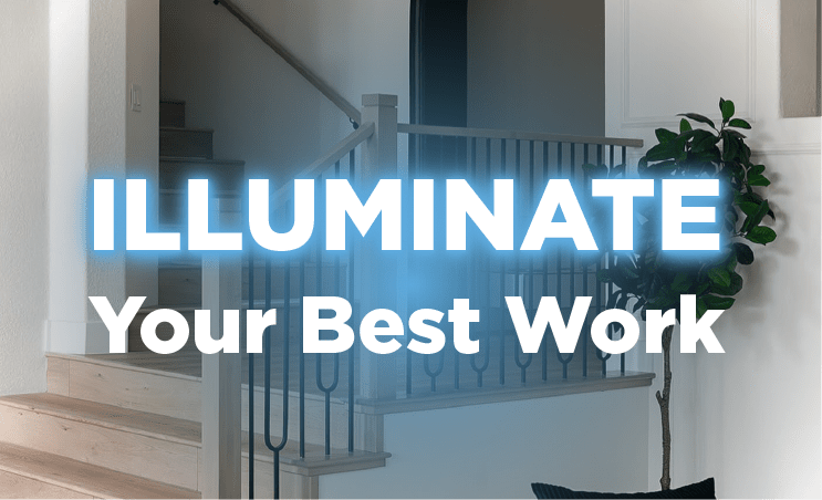 Illuminate your best work