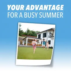 Family outside a house with overlay text that reads 'Your advantage for a busy summer'.