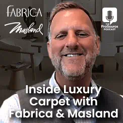 Promotional image for the ProSource podcast on luxury carpets by Fabrica and Masland.