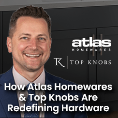 The image includes branding for Atlas Homewares and Top Knobs with the title 'How Atlas Homewares & Top Knobs Are Redefining Hardware.'