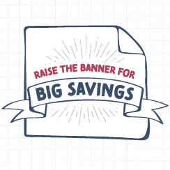 Raise the banner for big savings