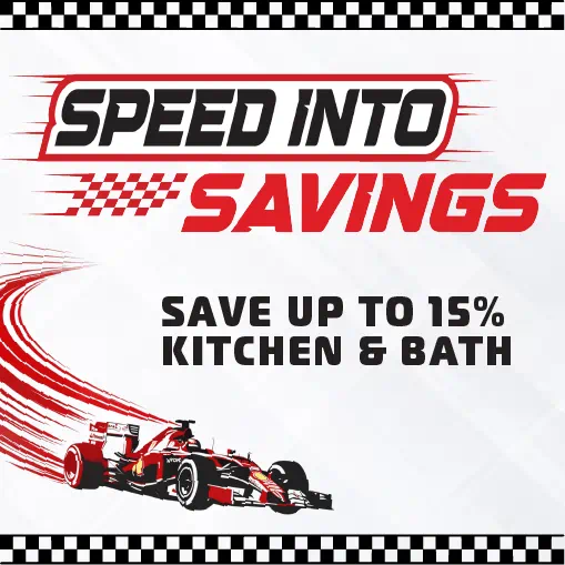 Promotional graphic titled 'Speed Into Savings' with a Formula 1 race car Illustration describing savings of up to 15% on kitchen and bath products.