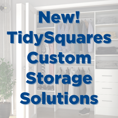 New! TidySquares Custom Storage Solutions