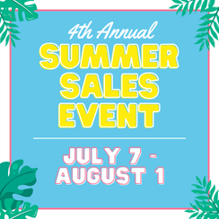 4th Annual Summer Sales Event July 7 - August 1 