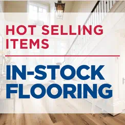 Hot selling items and in-stock flooring available at ProSource of Frederick.