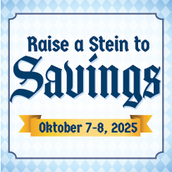 Raise a stein to savings October 7 - 8 2025