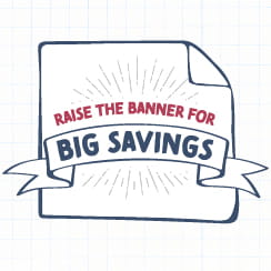 Raise The Banner For Big Savings